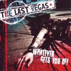 Whatever Gets You Off mp3 Album by The Last Vegas