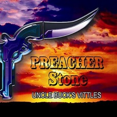 Uncle Buck's VIttles mp3 Album by Preacher Stone