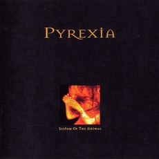 System Of The Animal (Re-Issue) mp3 Album by Pyrexia
