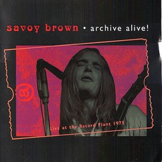 Archive Alive!: Live At The Record Plant 1975 mp3 Live by Savoy Brown