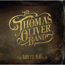 Baby, I'll Play mp3 Album by The Thomas Oliver Band