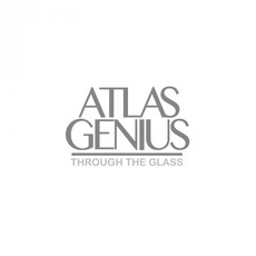 Through The Glass mp3 Album by Atlas Genius