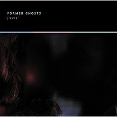 Fleurs mp3 Album by Former Ghosts