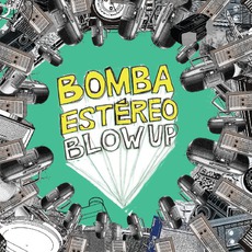 Blow Up mp3 Album by Bomba Estéreo