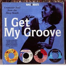 I Get My Groove - Crossover Soul From The Deep South mp3 Compilation by Various Artists