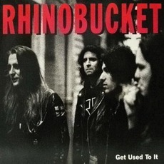 Get Used To It mp3 Album by Rhino Bucket
