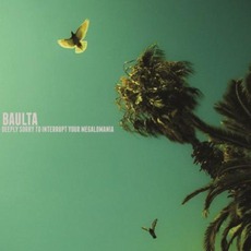 Deeply Sorry To Interrupt Your Megalomania mp3 Album by Baulta