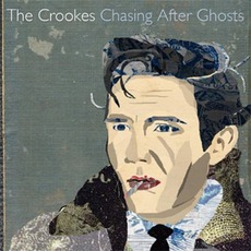 Chasing After Ghosts mp3 Album by The Crookes
