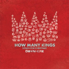 How Many Kings: Songs For Christmas mp3 Album by downhere