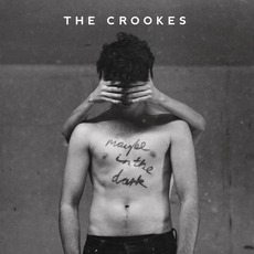 Maybe In The Dark mp3 Single by The Crookes