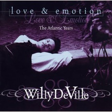 Love & Emotion: The Atlantic Years mp3 Artist Compilation by Willy DeVille