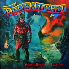 Silent Reign Of Heroes mp3 Album by Molly Hatchet