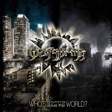 Who's Gonna Save The World? mp3 Album by Wolfspring