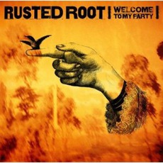 Welcome To My Party mp3 Album by Rusted Root
