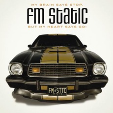 My Brain Says Stop, But My Heart Says Go! mp3 Album by FM Static