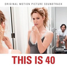 This Is 40 mp3 Soundtrack by Various Artists