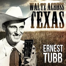Waltz Across Texas mp3 Artist Compilation by Ernest Tubb & The Texas Troubadours