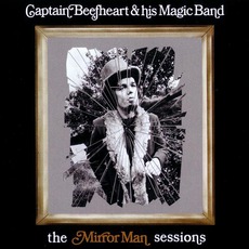 The Mirror Man Sessions mp3 Artist Compilation by Captain Beefheart & His Magic Band