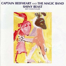 Shiny Beast (Bat Chain Puller) mp3 Album by Captain Beefheart & His Magic Band