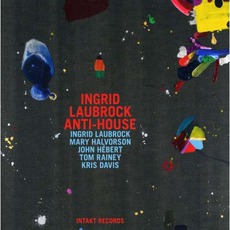 Anti-House mp3 Album by Ingrid Laubrock