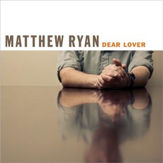 Dear Lover mp3 Album by Matthew Ryan