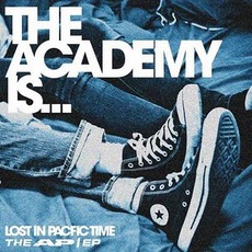 Lost In Pacific Time: The AP/EP mp3 Album by The Academy Is...