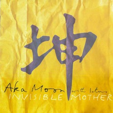 Invisible Mother mp3 Album by Aka Moon