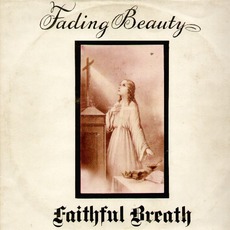 Fading Beauty mp3 Album by Faithful Breath