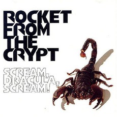 Scream, Dracula, Scream! mp3 Album by Rocket From The Crypt