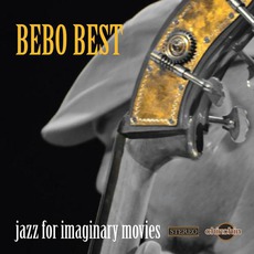 Jazz For Imaginary Movies mp3 Album by Bebo Best