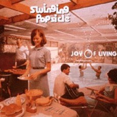 Joy Of Living mp3 Single by Swinging Popsicle