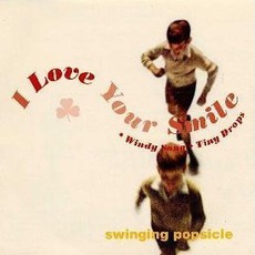 I Love Your Smile mp3 Single by Swinging Popsicle