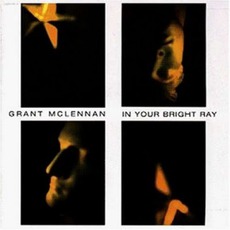 In Your Bright Ray mp3 Album by Grant McLennan
