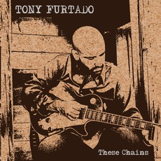 These Chains mp3 Album by Tony Furtado
