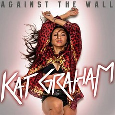 Against The Wall mp3 Album by Kat Graham