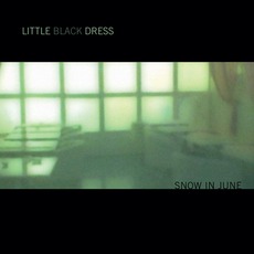 Snow In June mp3 Album by Little Black Dress