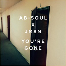 You're Gone mp3 Single by Ab-Soul & JMSN
