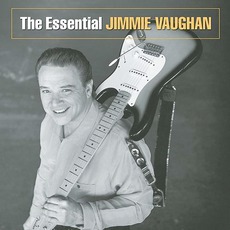 The Essential Jimmie Vaughan mp3 Artist Compilation by Jimmie Vaughan