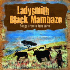 Songs From A Zulu Farm mp3 Album by Ladysmith Black Mambazo