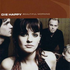 Beautiful Morning mp3 Album by Die Happy