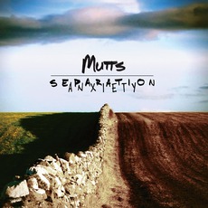 Separation Anxiety mp3 Album by Mutts
