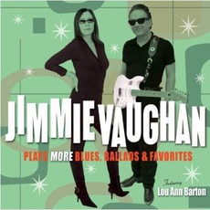 Plays More Blues, Ballads & Favorites mp3 Album by Jimmie Vaughan