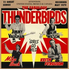 Girls Go Wild mp3 Album by The Fabulous Thunderbirds