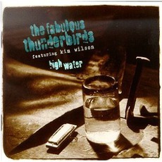 High Water mp3 Album by The Fabulous Thunderbirds
