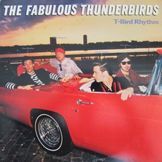 T-Bird Rhythm mp3 Album by The Fabulous Thunderbirds