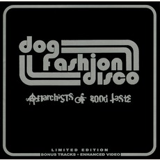 Anarchists Of Good Taste (Limited Edition) mp3 Album by Dog Fashion Disco