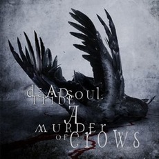 A Murder Of Crows mp3 Album by Deadsoul Tribe