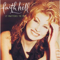It Matters To Me mp3 Album by Faith Hill