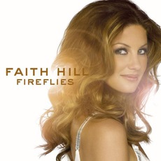 Fireflies mp3 Album by Faith Hill
