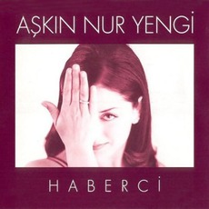 Haberci mp3 Album by Aşkın Nur Yengi